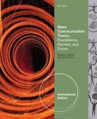 Mass Communication Theory : Foundations, Ferment, and Future 6th ed.