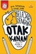 Belajar dengan Otak Kanan: Cara belajar asyik dan keren