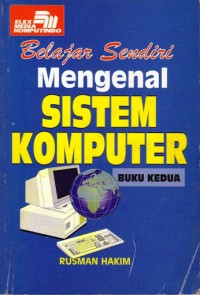 Belajar Sendiri Mengenal Sistem Komputer