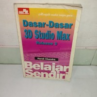 Belajar sendiri Dasar-dasar 3D Studio Max Release 3