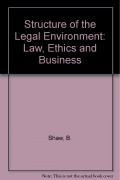 The Structure of the Legal Environment: Law, Ethics, and Business