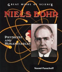 Niels Bohr : Physicist and Humanitarian