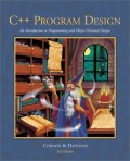 C++ Program Design : An Introduction to Programming and Object-Oriented Design 3rd ed.