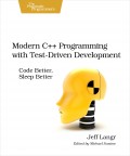 Modern C++ Programming with Test-Driven Development : Sleep Better