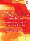 Communication and Organizational Knowledge: Contemporary Issues for Theory and Practice