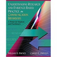 Understanding Research and Evidence-Based Practice in Communication Disorders