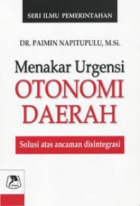 Menakar Urgensi Otonomi Daerah