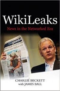 Wikileaks : News in the Networked Era