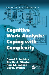 Cognitive Work Analysis : Coping with complexity