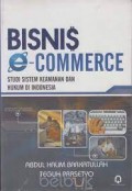 Bisnis E-Commerce : Studi Sistem Keamanan dan Hukum di Indonesia