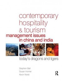 Contemporary hospitality & Tourism management Issues in China and India: Today's Dragons and Tigers