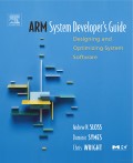 ARM System Developer's Guide : Designing and Optimizing System Software