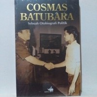 Cosmas Batubara, Sebuah Otobiografi Politik