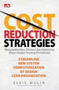 Cost Reduction Strategies: Mengoptimalkan efisiensi dan efektivits biaya jangka panjang perusahaan