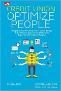 Credit Union Optimize People: Cara mudah mengoptimalkan peran supervisor-junior manajer di credit union, koperasi, dan ukm