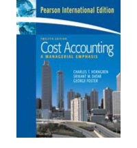 Cost Accounting: A Managerial Emphasis 12th
