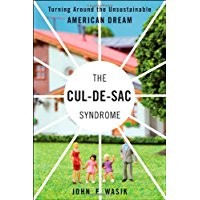 The Cul-De-Sac Syndrome: Turning around the unsustainable american dream