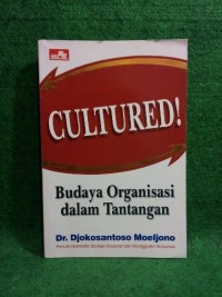 Cultured : Budaya Organisasi dalam Tantangan