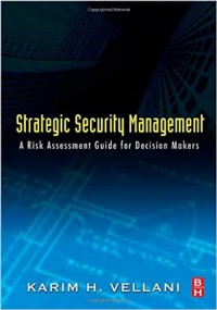 Strategic Security Management : A risk Assessment Guide for Decision Makers