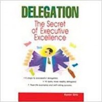 Delegation : The Scret of Executive Excellence