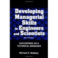 Developing Managerial Skills in Engineers and Scientists : Succeeding as a Technical Manager 2nd ed.