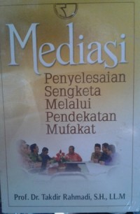 Mediasi : Penyelesaian Sengketa Melalui Pendekatan Mufakat