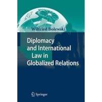 Diplomacy and International Law in Globalized Relations