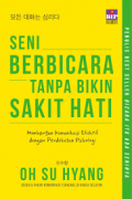 Seni Berbicara Tanpa Bikin Sakit Hati: Membangun Komunikasi Efektif dengan Pendekatan Psikologi