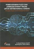 Pemrograman Fuzzy dan Jaringan Syaraf Tiruan untuk Sistem Kendali Cerdas: Dilengkapi dengan Contoh Pemrograman Python