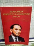 Menegakkan Persatuan dan Kesatuan Bangsa : Pandangan dan ucapan Jenderal TNI (Purn) L.B. Moerdani 1988-1991