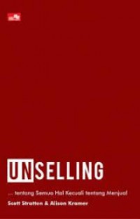 Unselling: tentang Semua Hal Kecuali tentang Menjual