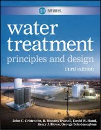 Water treatment : principles and design 3rd. ed.