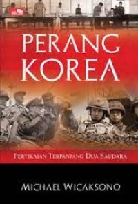 Perang Korea: Pertikaian Terpanjang Dua Saudara