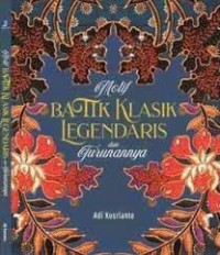 Motif Batik Klasik Legendaris dan Turunannya