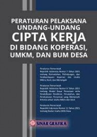 Peraturan Pelaksana Undang-undang Cipta Kerja di Bidang Koperasi, UMKM, dan Bumi Desa