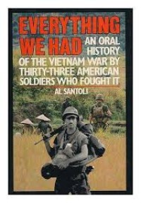 Everything We Had (An Oral History Of The Vietnam War