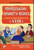 Penyelesaian Sengketa Bisnis:Alternative Dispute Resolutions (ADR)