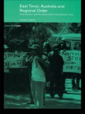 East Timor, Australia and Regional Order:Invention and its aftermath in southeast Asia