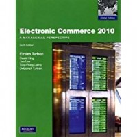 Electronic Commerce 2010 : A Managerial Perspective 6th ed.