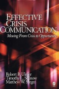 Effective Crisis Communication : Moving From Crisis to Opportunity