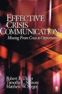 Effective Crisis Communication : Moving From Crisis to Opportunity