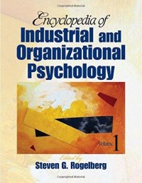 Encyclopedia of Industrial and Organizational Psychology Volume 1