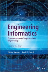 Engineering Informatics: Fundamentals of Computer-Aided Engineering 2nd ed.