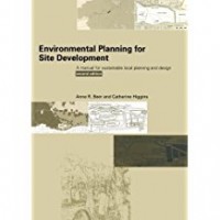 Environmental Planning for Site Development : A Manual for Sustainable Local Planning and Design 2nd ed.