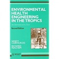 Environmental Health Engineering in the Tropics : an Introductory Text 2nd ed.