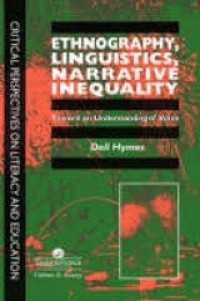 Ethnography, Linguistics, Narrative Inequality: Toward an Understanding of Voice