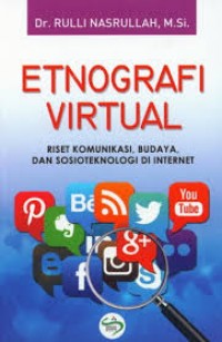 Etnografi Virtual : Riset Komunikasi, Budaya, dan Sosioteknologi di Internet