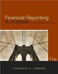 Financial Reporting & Analysis : Using Financial Accounting Information, 11th ed