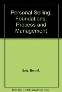 Personal Selling : Foundations, Process and Management