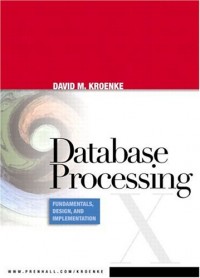 Database Processing : Fundamentals, design, and Implemetation